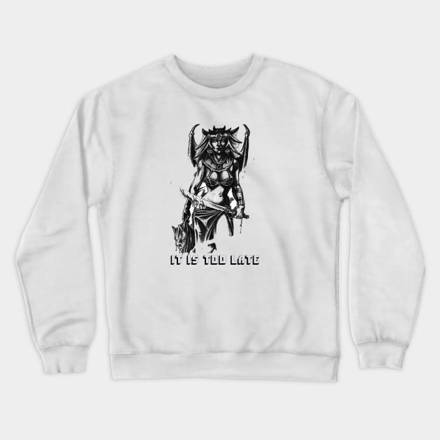 it is too late Crewneck Sweatshirt by wizooherb